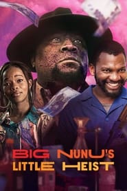 Big Nunu’s Little Heist (2023)