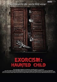 Exorcism: Haunted Child (2015)